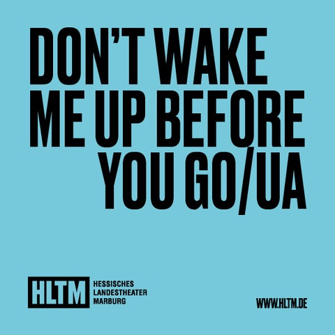 DON�T WAKE ME UP BEFORE YOU GO /UA - Miriam Ibrahim / 13+ - Marburg - 19.04.2026 19:30