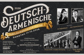 Er�ffnungskonzert der 15. Deutsch-Armenische Jubil�umskonzertreihe 2026 - Er�ffnungskonzert: Prague Royal Chamber Orchestra