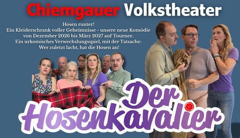 Chiemgauer Volkstheater - Der Hosenkavalier - Dingolfing - 27.12.2026 19:00