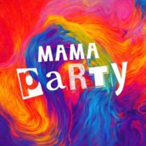 Mama Party - FREILASSING - 13.06.2026 19:00