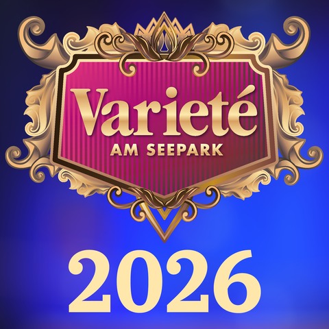 Variet� am Seepark 2026 - Freiburg - 06.11.2026 15:00