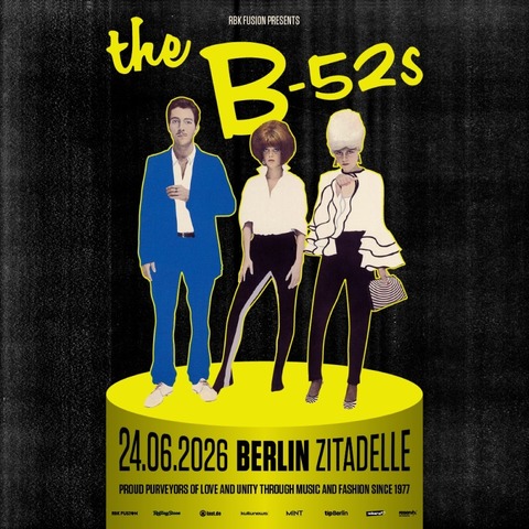 The B-52�s - Exklusive Deutschland Show 2026 - Berlin - 24.06.2026 19:00