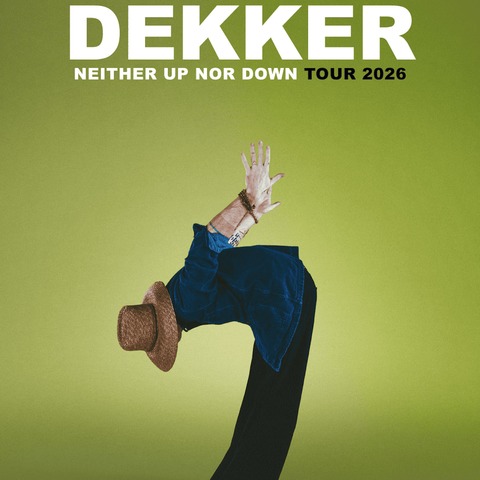 DEKKER - Neither up nor down - Tour 2026 - Frankfurt - 22.04.2026 20:00