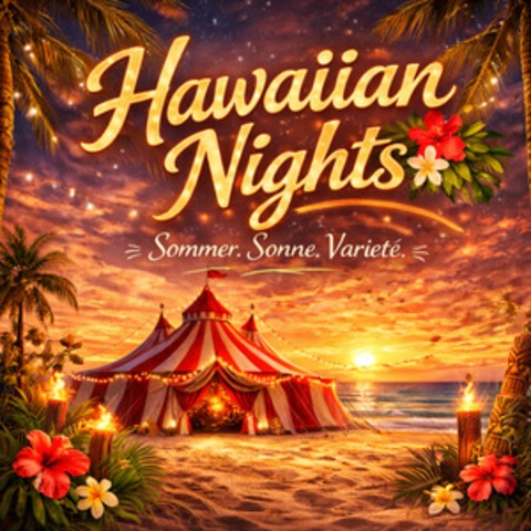 Hawaiian Nights - Sommer.Sonne.Variet�. - Essen - 29.08.2026 15:00