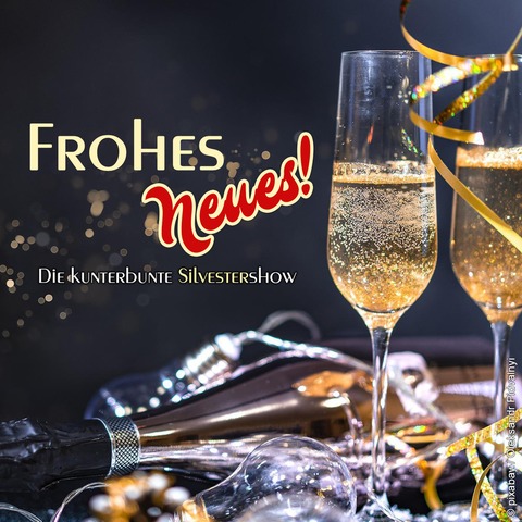 Frohes Neues! - Die kunterbunte Silvestershow 2026/27 - Magdeburg - 31.12.2026 19:00