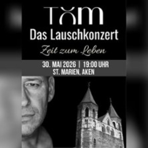 Tom - Zeit zum Leben - AKEN - 30.05.2026 19:00