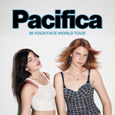 Pacifica - In Your Face World Tour - BERLIN - 28.05.2026 20:00