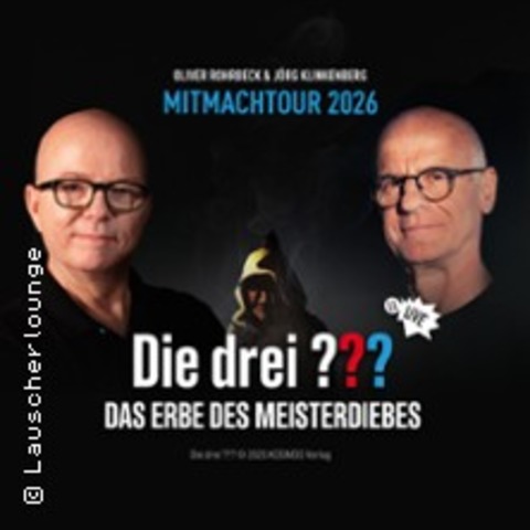 Die drei ??? - Das Erbe des Meisterdiebes als Mitmachh�rspiel - Zusatztermin - BERLIN - 07.10.2026 19:00