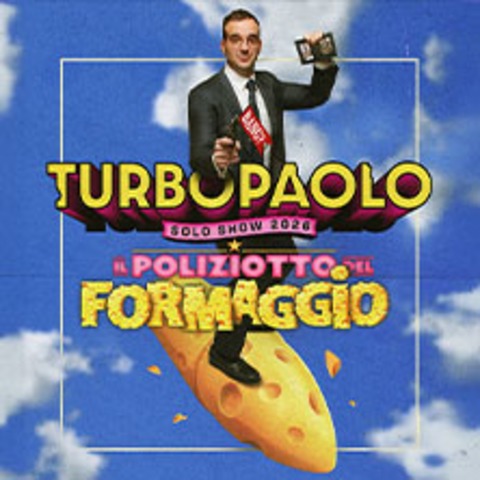 TURBOPAOLO - Il Poliziotto del Formaggio - Berlin - 28.09.2026 20:00