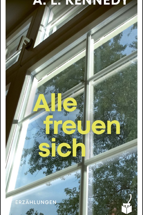 Alle freuen sich - A. L. Kennedy - Stuttgart - 15.04.2026 19:30