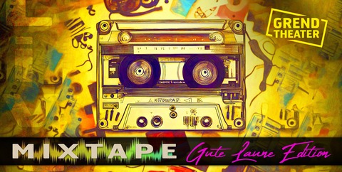 Mixtape - Gute Laune Edition - Essen - 10.07.2026 20:00