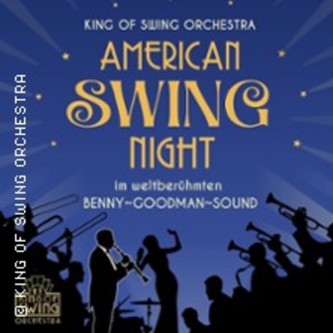 King of Swing Orchestra - American Swing Night im weltber. Benny-Goodman-Sound - H�RTH - 30.05.2026 20:00