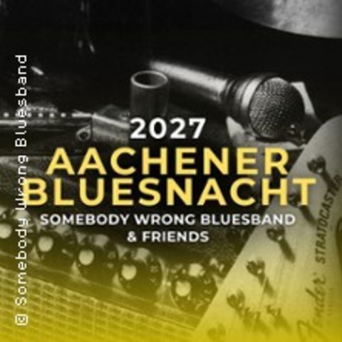 Aachener Bluesnacht 2027 - Aachen - 22.01.2027 20:00