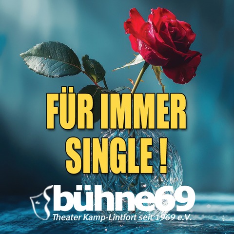 F�R IMMER SINGLE ! - Kom�die der b�hne 69 e.V. - Kamp-Lintfort - 26.09.2026 20:00