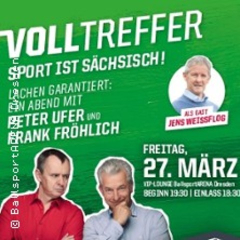 VOLLTREFFER - Sport ist s�chsisch: Ein Abend mit Peter Ufer und Frank Fr�hlich - DRESDEN - 27.03.2026 19:30