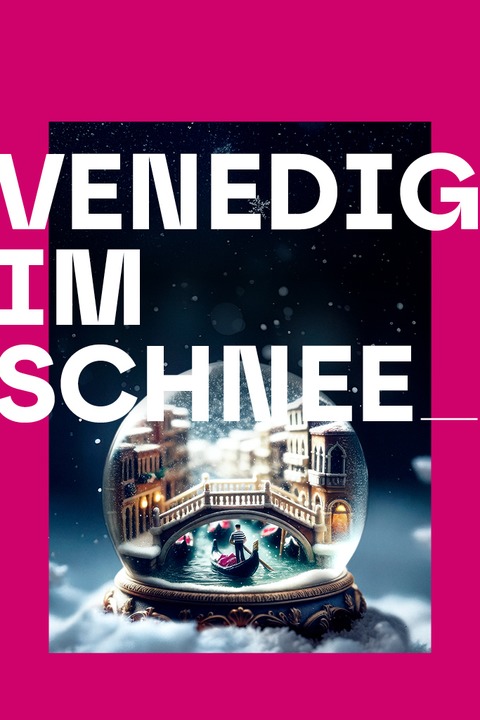 Venedig im Schnee - Wangen - 08.08.2026 19:30