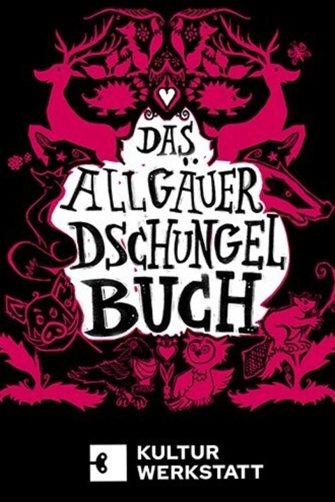 Das Allg�uer Dschungelbuch 6+ - PREMIERE - Mit Live Musik - Kaufbeuren - 25.04.2026 19:00