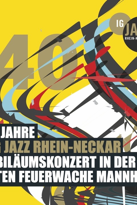 40 Jahre IG Jazz Rhein-Neckar - Mannheim - 15.05.2026 20:00