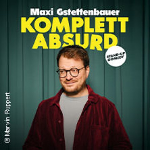 Maxi Gstettenbauer - KOMPLETT ABSURD - GERA - 19.03.2027 20:00