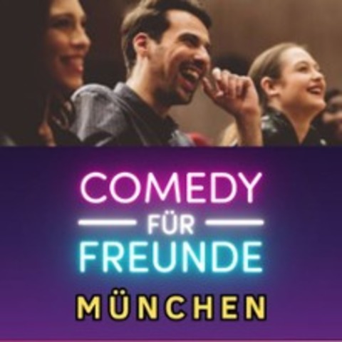Comedy f�r Freunde - Profi-Testb�hne - M�NCHEN - 30.05.2026 18:30