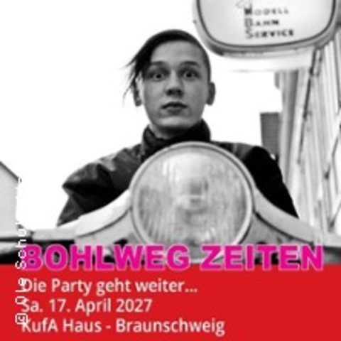 Bohlweg Zeiten - Die Fete geht weiter! - Braunschweig - 17.04.2027 20:00