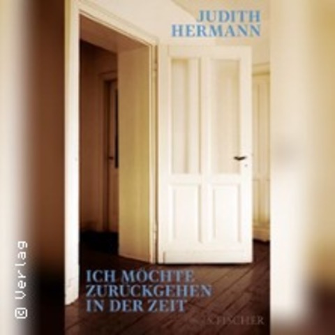 Judith Hermann - Ich m�chte zur�ckgehen in der Zeit - HANNOVER - 14.04.2026 19:00