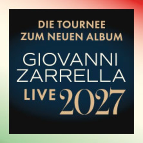Giovanni Zarrella - Die Tournee zum neuen Album - Live 2027 - Stuttgart - 23.04.2027 19:30