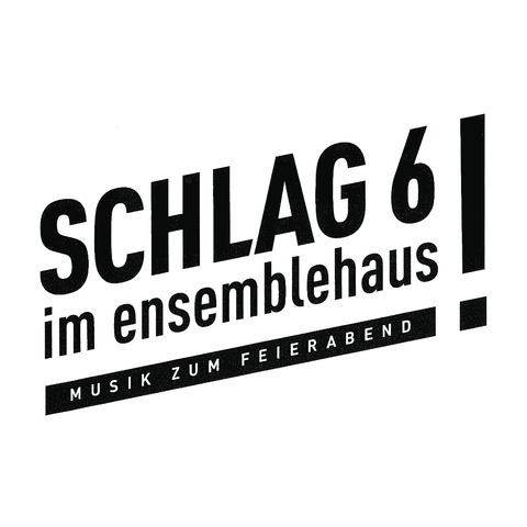Schlag6! im Ensemblehaus - Freiburg - 04.05.2026 18:00