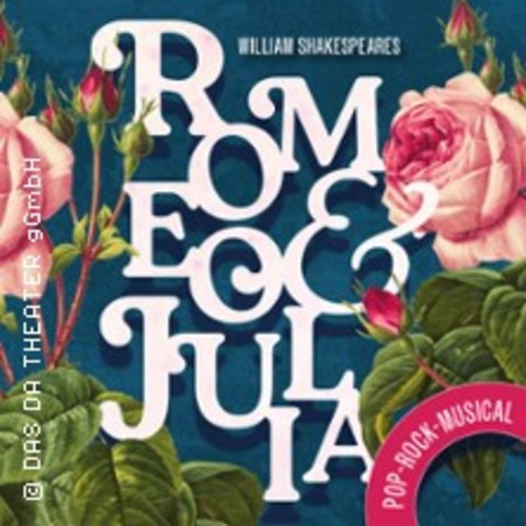 Romeo & Julia - das Pop-Rock-Musical - DAS DA THEATER Aachen - W�RSELEN (BEI AACHEN) - 20.06.2026 20:00