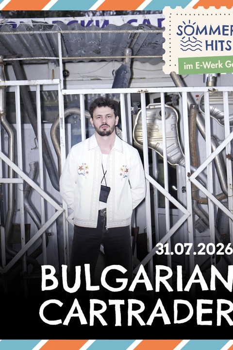 Bulgarian Cartrader - E-Werk Biergarten Open Air - Erlangen - 31.07.2026 20:00