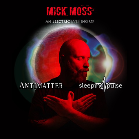 MICK MOSS An Electric Evening Of: ANTIMATTER & SLEEPING PULSE - Frankfurt am Main - 15.09.2026 20:00