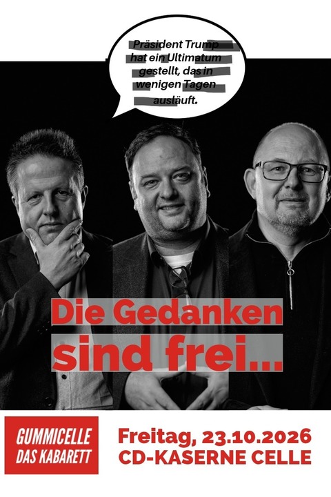 GummiCelle - DIE GEDANKEN SIND FREI - und Gummicelle l�sst sie fliegen - Celle - 23.10.2026 20:00