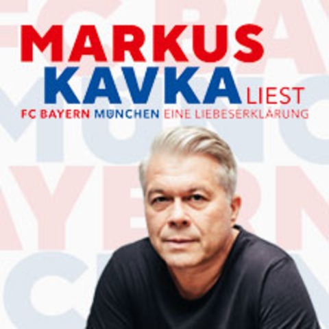 Markus Kavka - FC Bayern - Eine Liebeserkl�rung - LEIPZIG - 19.05.2026 20:00