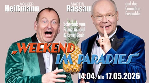 Hei�mann & Rassau - Weekend im Paradies - Weekend im Paradies - F�rth - 18.04.2026 16:00