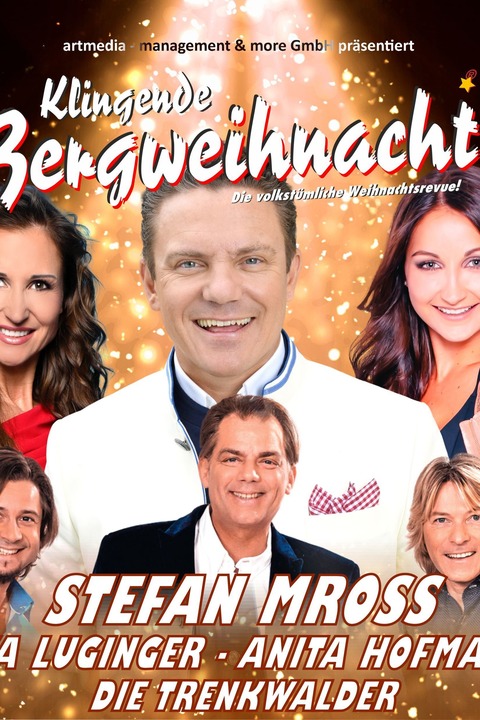 Klingende Bergweihnacht mit Stefan Mross - Die volkst�mliche Weihnachtsrevue *** - M�hldorf am Inn - 06.12.2026 19:00