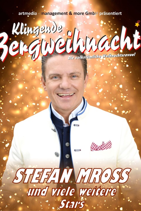 Klingende Bergweihnacht mit Stefan Mross - Die volkst�mliche Weihnachtsrevue *** - Sinsheim - 10.12.2026 19:00
