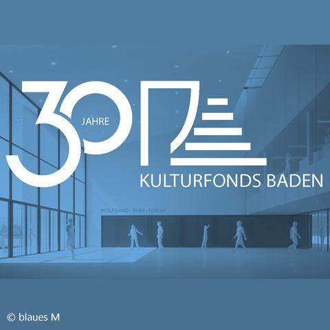 30 Jahre Kulturfonds Baden e.V. - Karlsruhe - 18.06.2026 19:30