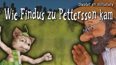 Wie Findus zu Pettersson kam - Theater en miniature - Ottobrunn - 15.04.2026 16:00