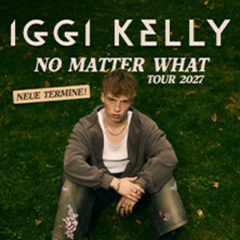 Iggi Kelly - No Matter What Tour 2026 - Z�rich - 17.04.2027 19:30