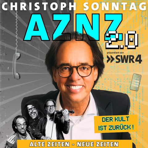 Christoph Sonntag - AZNZ 2.0 - Alte Zeiten - Neue Zeiten 2.0 - Pforzheim - 20.02.2027 20:00