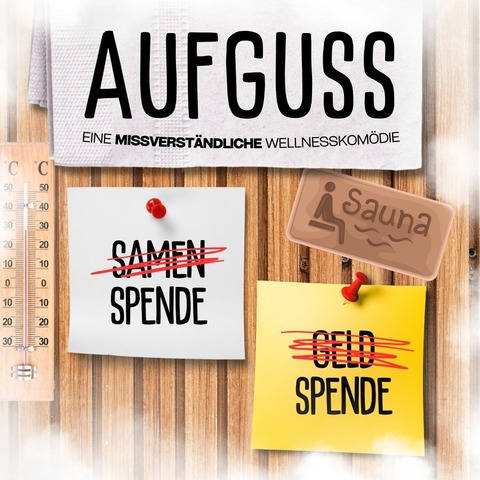 Aufguss - Die missverst�ndliche Wellnesskom�die - Bad Soden-Salm�nster - 20.02.2027 19:30