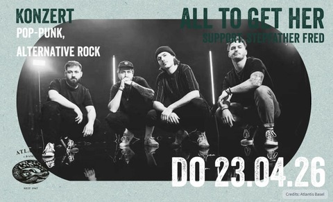 All To Get Her - Basel - 23.04.2026 21:00