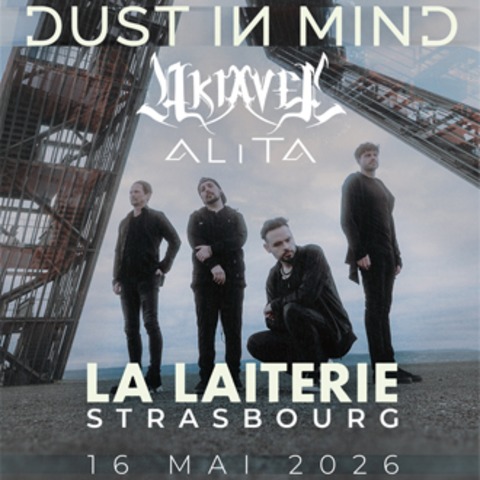 Dust in Mind + Akaviel + Alita - Stra�burg - 16.05.2026 20:00
