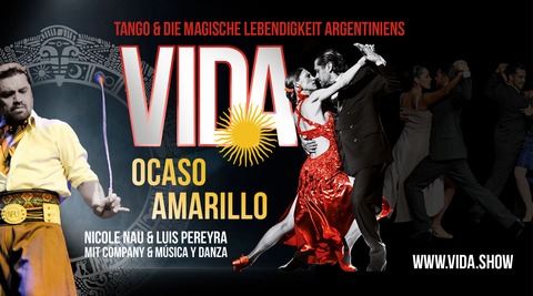 Nicole Nau & Luis Pereyra mit Company - VIDA ARGENTINO - Ocaso Amarillo - K�lnPremiere - K�ln - 04.03.2027 20:15
