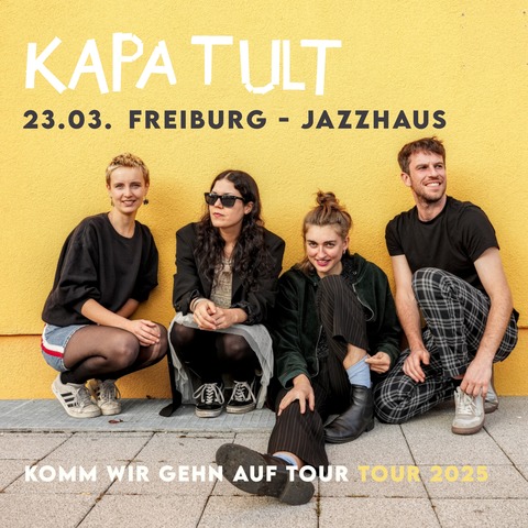 Kapa Tult - Immer alles gleichzeitig-Tour 2026 - Freiburg - 16.10.2026 20:00