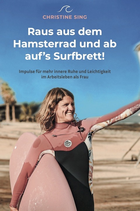 Raus aus dem Hamsterrad - und ab auf�s Surfbrett - Impuls-Lesung f�r mehr innere Ruhe und Leichtigkeit im Arbeitsleben als Frau - Borna - 25.09.2026 19:30