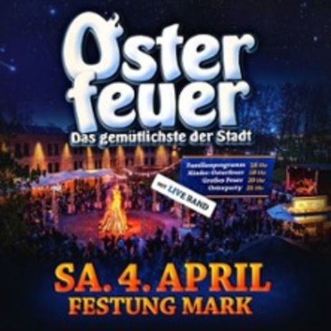 Osterfeuer im Festungshof - Das gem�tlichste Feuer der Stadt mit Live-Musik - Magdeburg - 04.04.2026 16:00