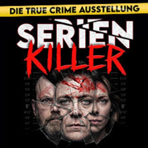 SERIENKILLER - Die True Crime Ausstellung - K�LN-EHRENFELD - 20.05.2026 11:00