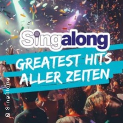 SingAlong - Das gro�e Mitsing-Event / Greatest Hits aller Zeiten - HANNOVER - 23.07.2026 19:30