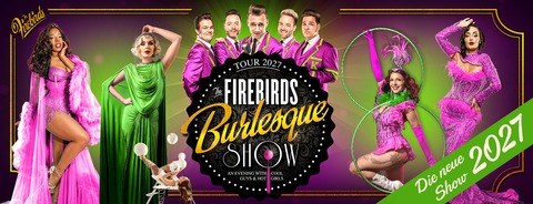 The Firebirds Burlesque Show 2027 - Neue Show 2027! - K�then - 07.03.2027 19:00